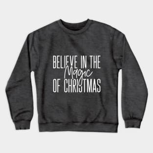 Believe In The Magic Of Christmas Crewneck Sweatshirt